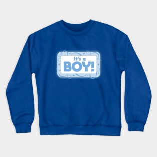 It's a Boy Crewneck Sweatshirt